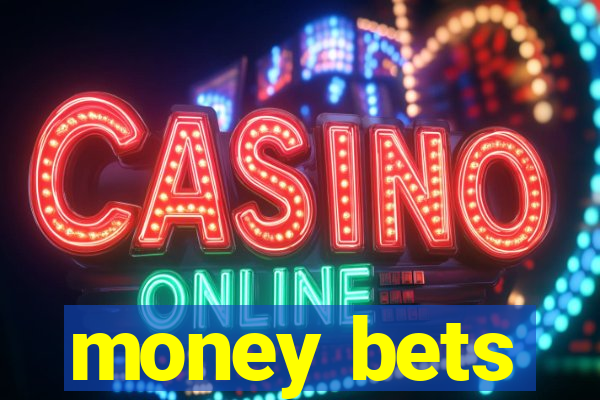 money bets
